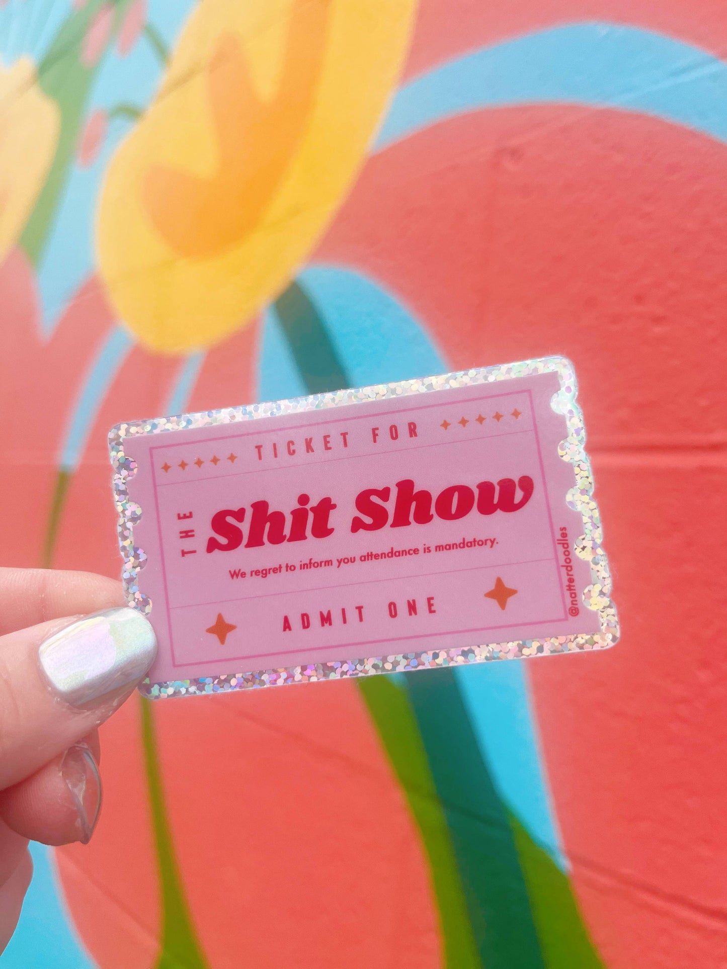 Ticket to the Shit Show Funny Glitter Waterproof Sticker