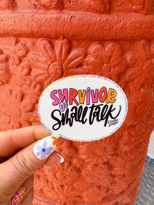 Survivor of Small Talk Funny Sassy Waterproof Sticker