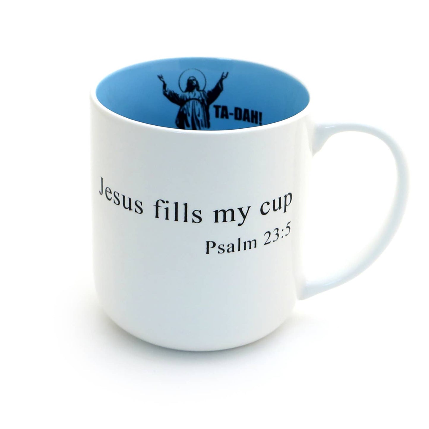 Ta-Dah Jesus Mug, Jesus fills my cup, Wake Pray Slay
