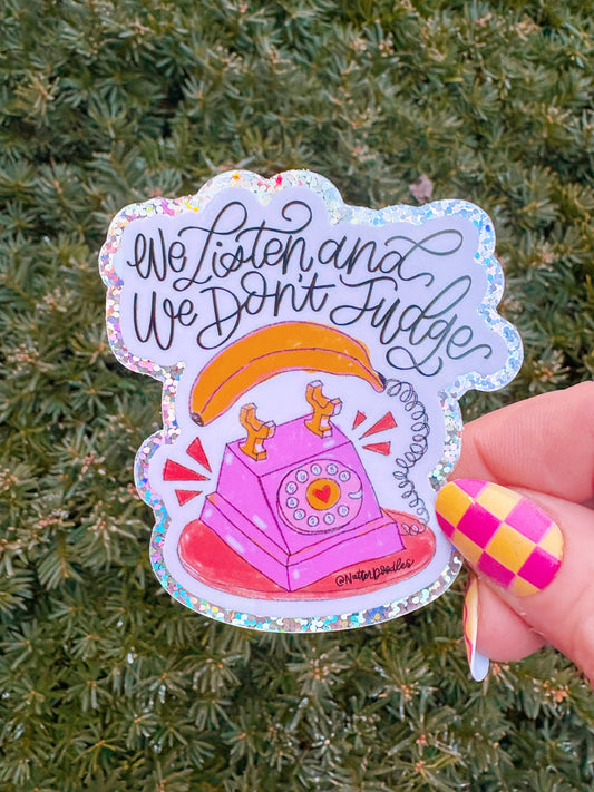 We Listen & We Don't Judge Funny Tiktok Phone Silly Sticker