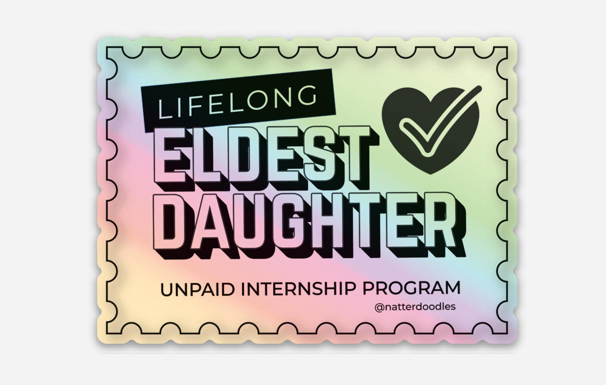 Eldest Daughter Unpaid Internship Program Funny Holo Sticker