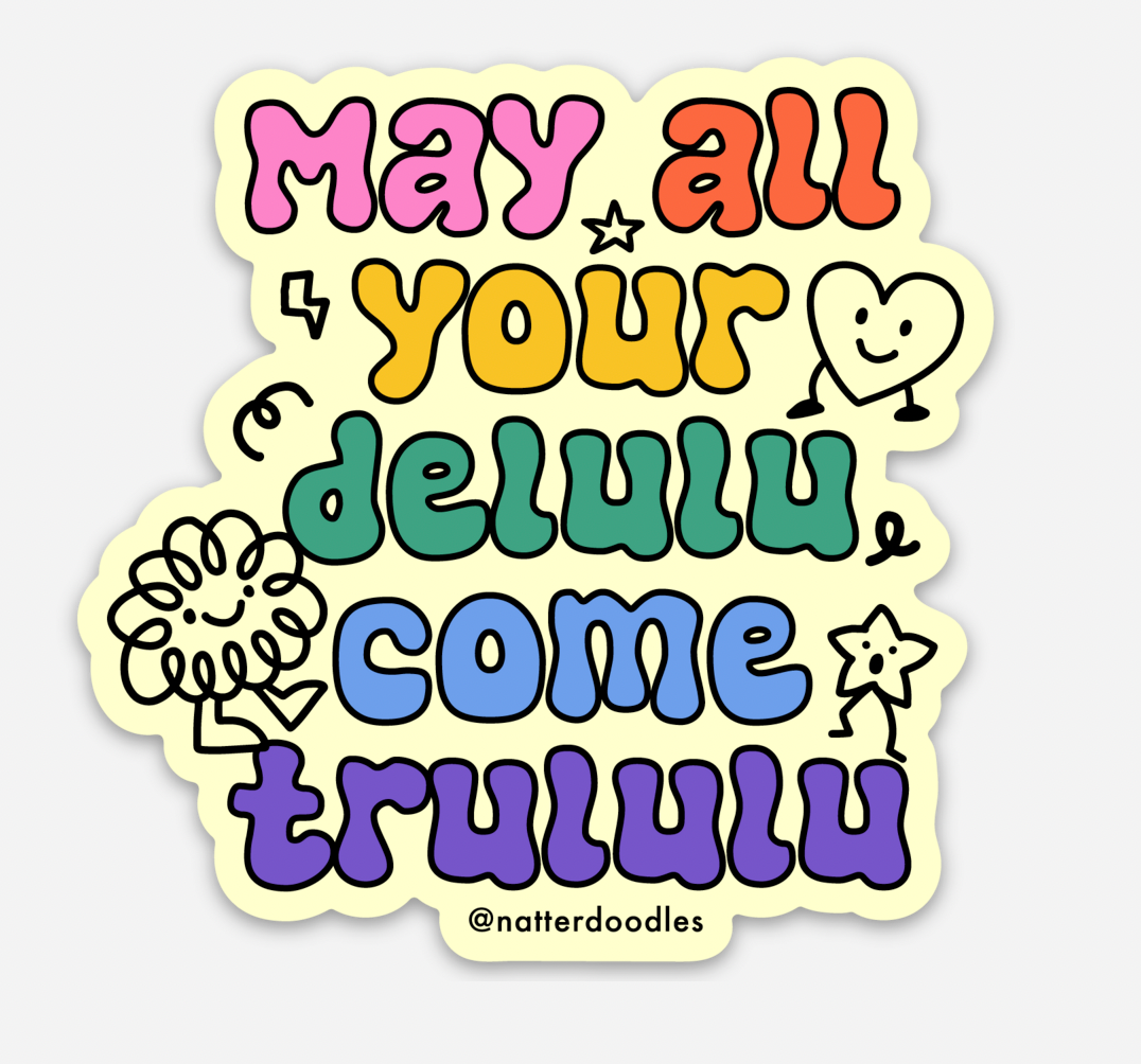 May All Your Delulu Come Trululu Vinyl Funny TikTok Sticker