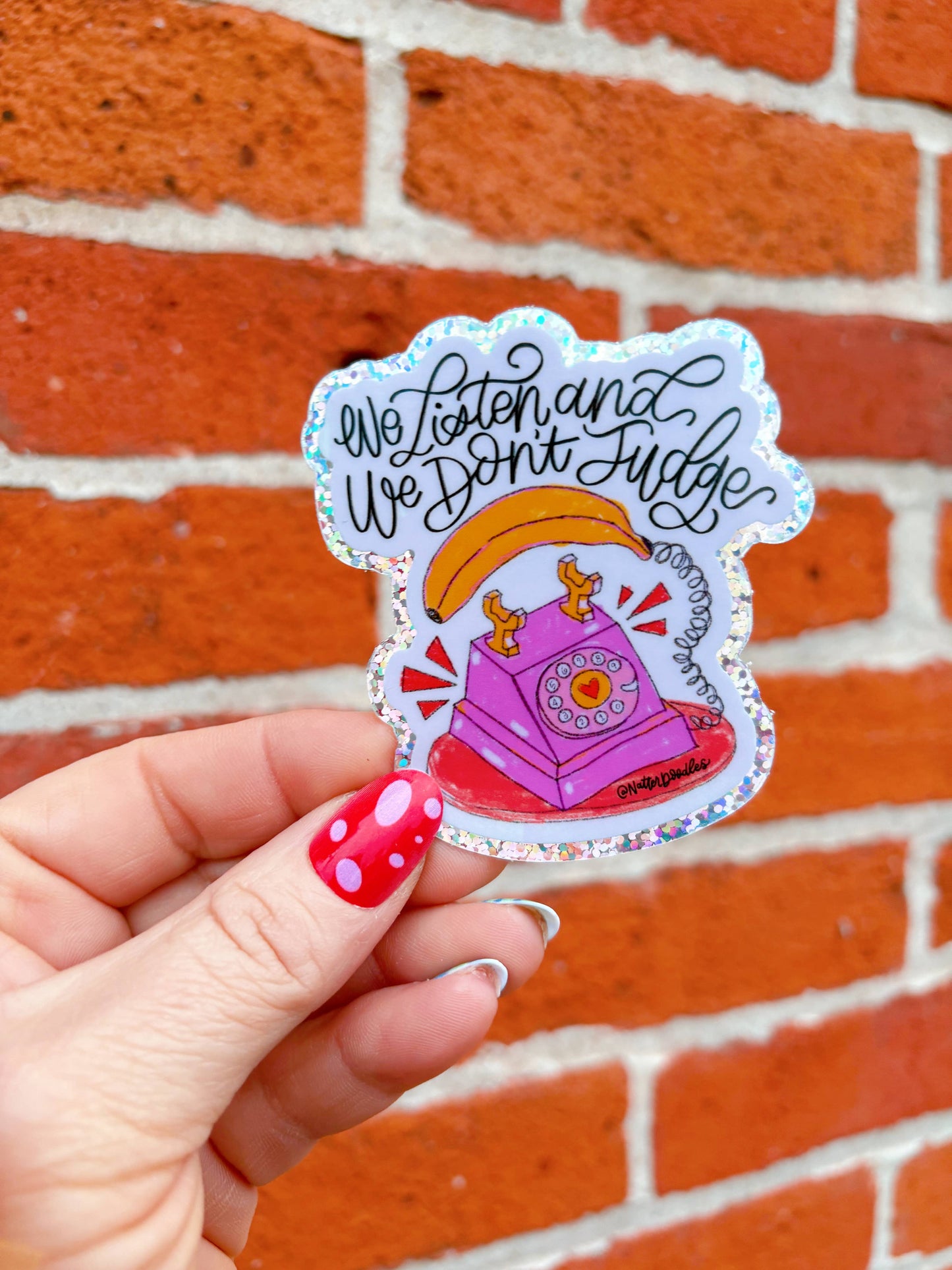 We Listen & We Don't Judge Funny Tiktok Phone Silly Sticker