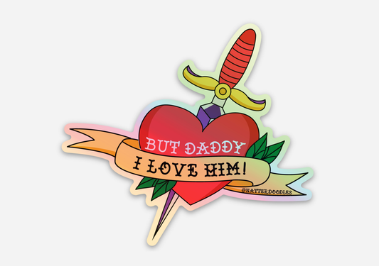 But Daddy I Love Him - Taylor Swift Tortured Poets Sticker