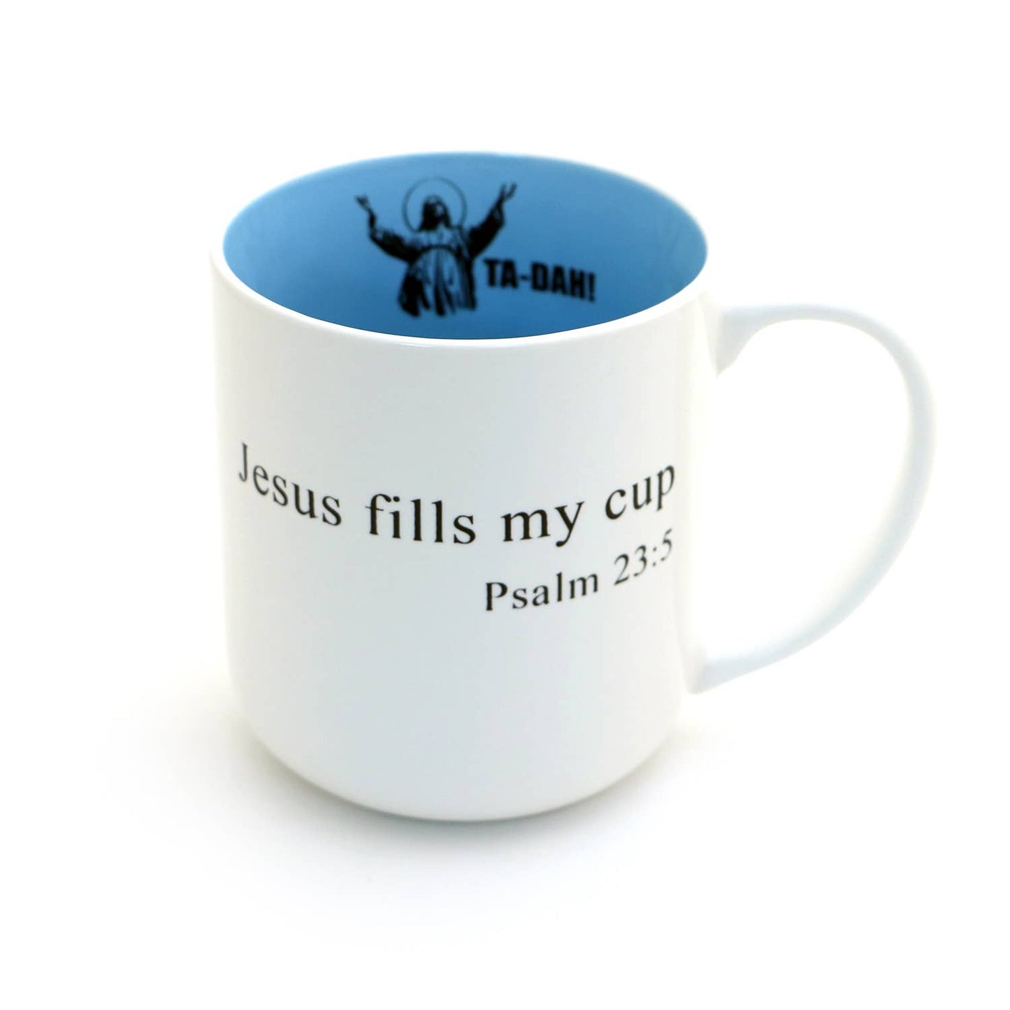 Ta-Dah Jesus Mug, Jesus fills my cup, Wake Pray Slay