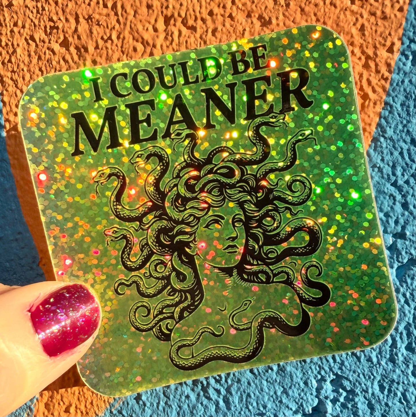 I Could Be Meaner Glitter Sticker