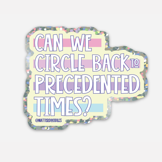 Can We Circle Back to Precedented Times? Funny Sticker