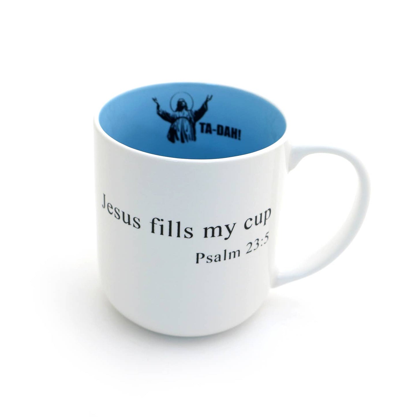 Ta-Dah Jesus Mug, Jesus fills my cup, Wake Pray Slay